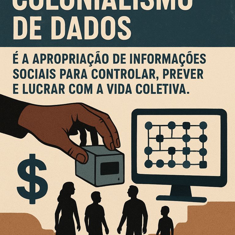 Colonialismo de dados e a nova expropriação da vida social