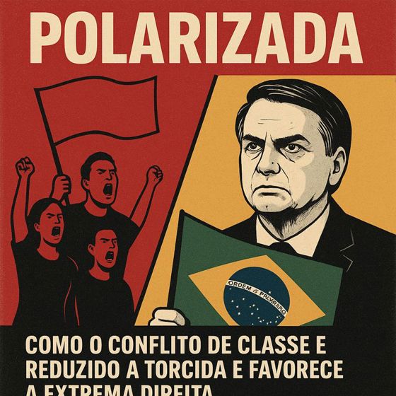 Polarizada significado: quando o conflito de classe vira torcida