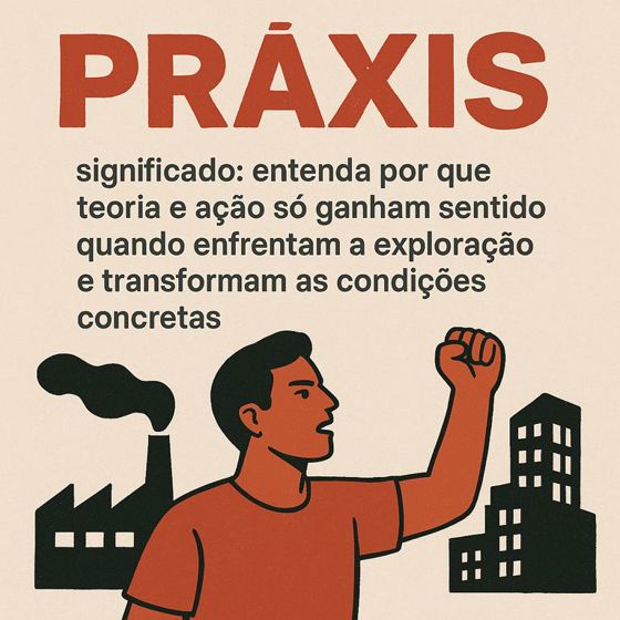 Práxis significado além da teoria que não transforma
