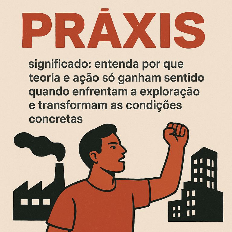 Práxis significado além da teoria que não transforma