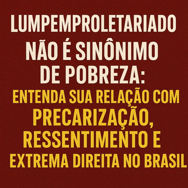 Lumpemproletariado não é sinônimo de pobreza
