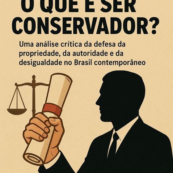 O que é ser conservador quando a desigualdade vira ordem