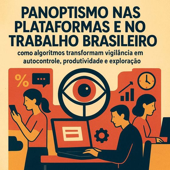 Panoptismo e a fábrica de trabalhadores que vigiam a si mesmos
