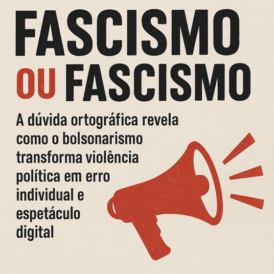 Facismo ou fascismo quando a forma tenta apagar a violência