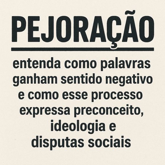Pejoração significado e a política das palavras