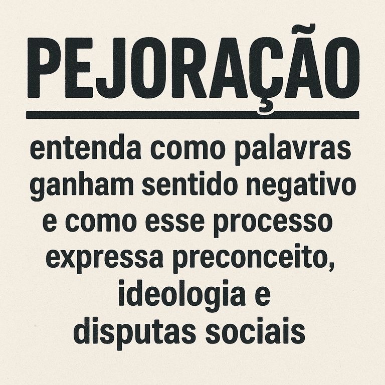 Pejoração significado e a política das palavras